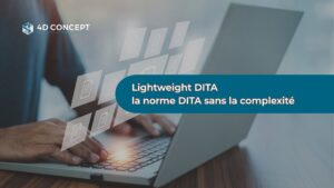 Lire la suite à propos de l’article Lightweight DITA : la norme DITA sans la complexité ?
